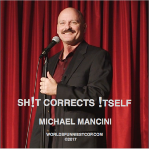 Michael Mancini Comedy CD "Sh!t Corrects !tself"